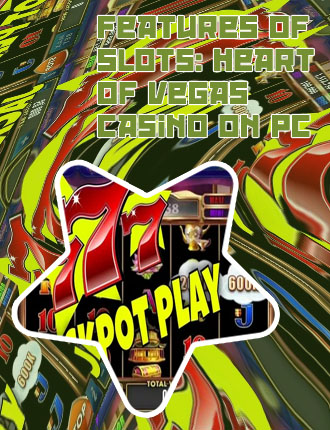 Heart of vegas real casino slots