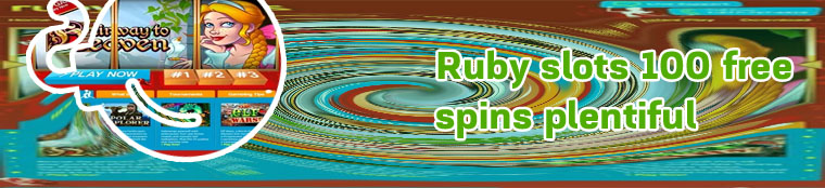 Ruby slots 100 free spins