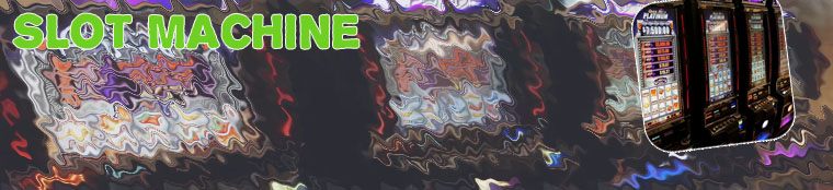 Slot machine games